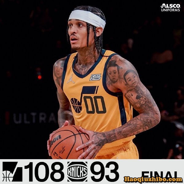 NBA简报: 爵士108-93轻取尼克斯 米切尔36+8+6 克拉克森23+7 巴雷特24+5